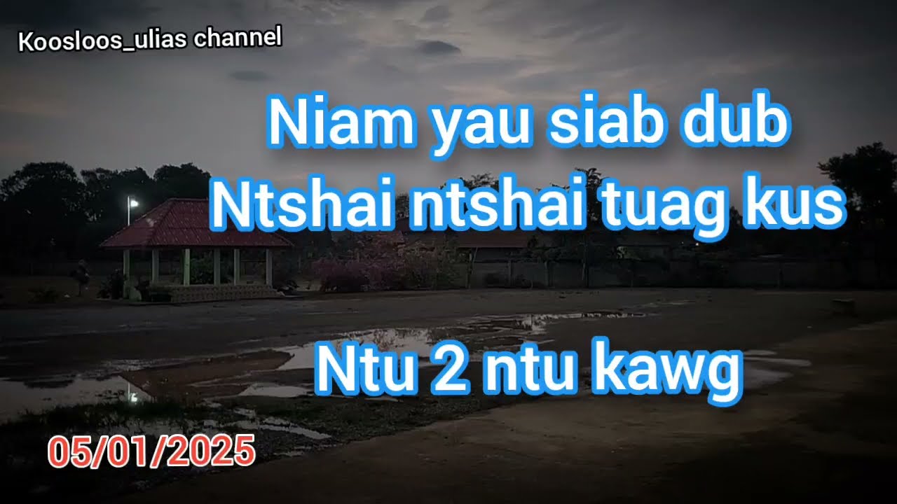 Niam yau siab dub ntshai ntshai tuag kus ntu2  05/01/2025