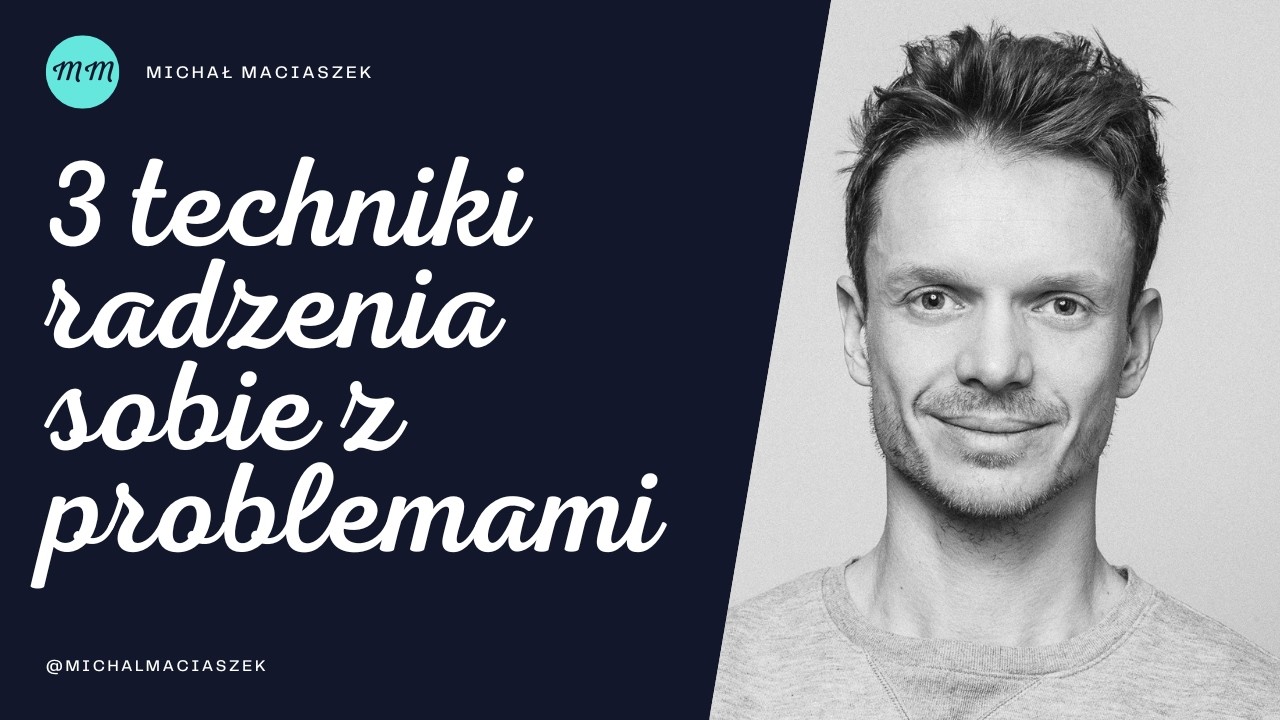 3 Techniki radzenia sobie z problemami + przykłady