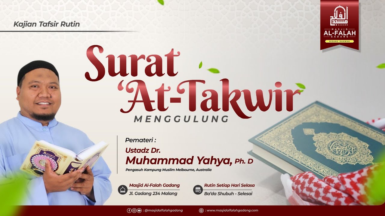 KAJIAN TAFSIR SURAT AT-TAKWIR Bag. 2 || Ustadz Dr. Muhammad Yahya, Ph. D Hafidzahullahu Ta'ala