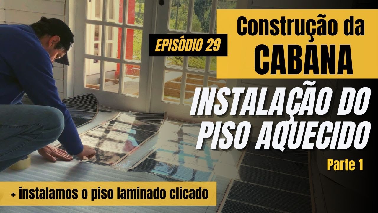 Ep. 29: sistema de aquecimento para piso laminado clicado