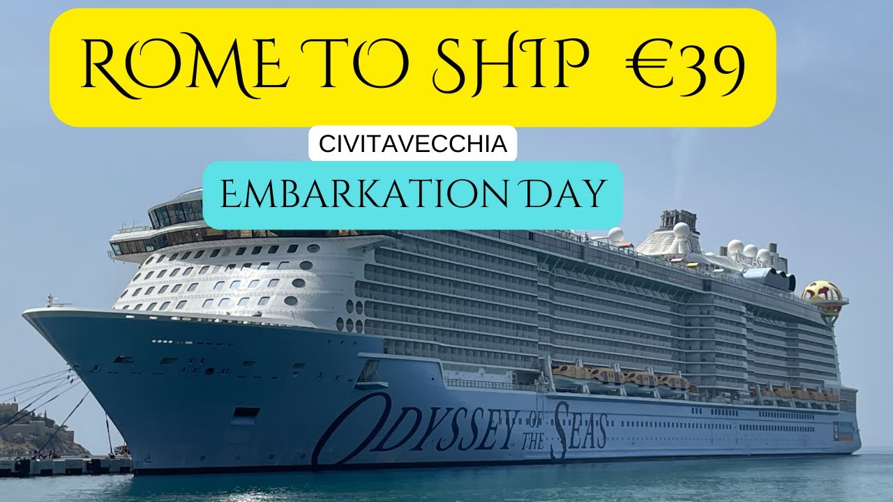 Rome to Port Civitavecchia & Embarkation Day - Odyssey of the Seas