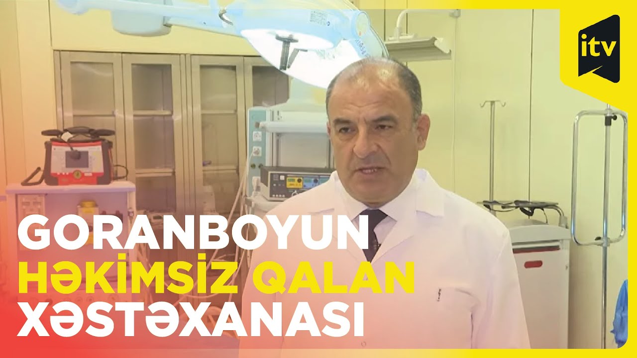 “Bir həkim var, o da məzuniyyətdədir”- Xəstəxananın baş həkimi dilə gəldi