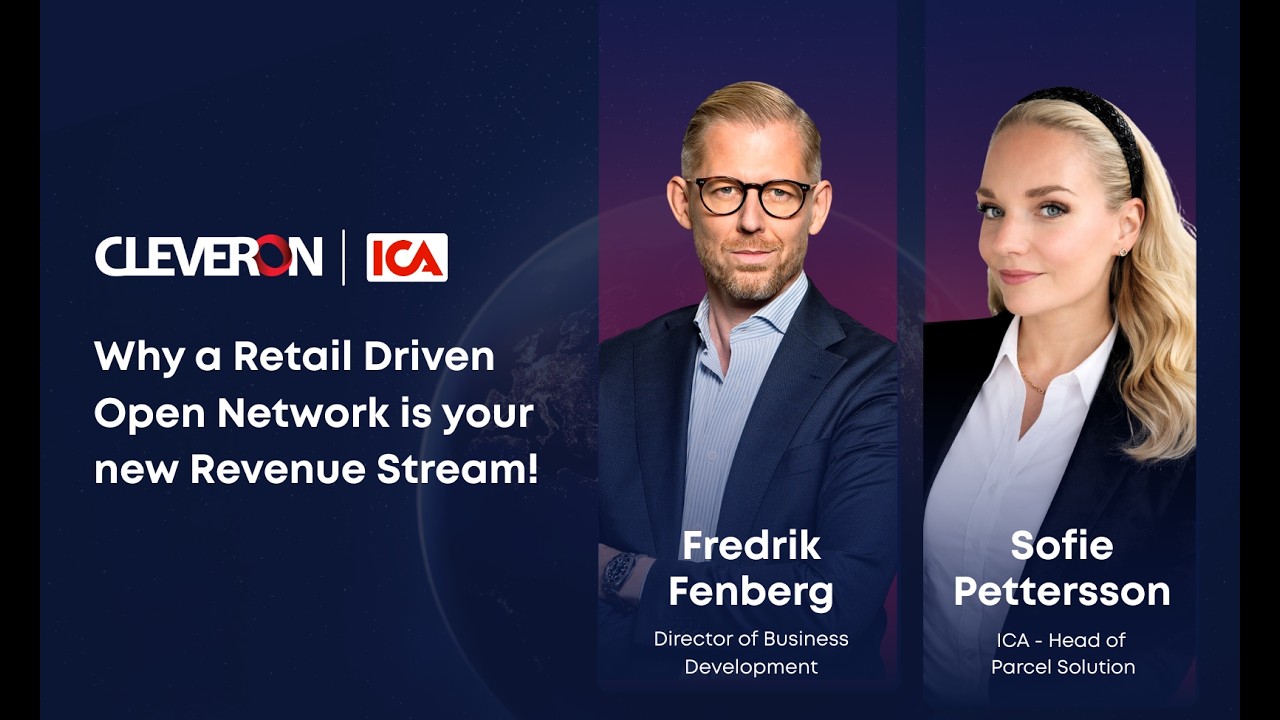 Why a Retail Driven Open Network is your new Revenue Stream! - Webinar with ICA and Cleveron