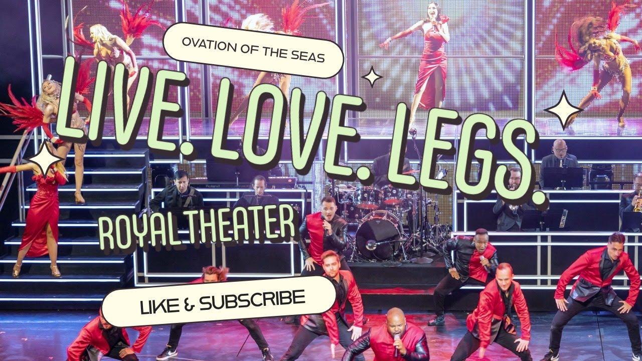 ✨ Live. Love. Legs. on Royal Caribbean – Ovation of the Seas ✨