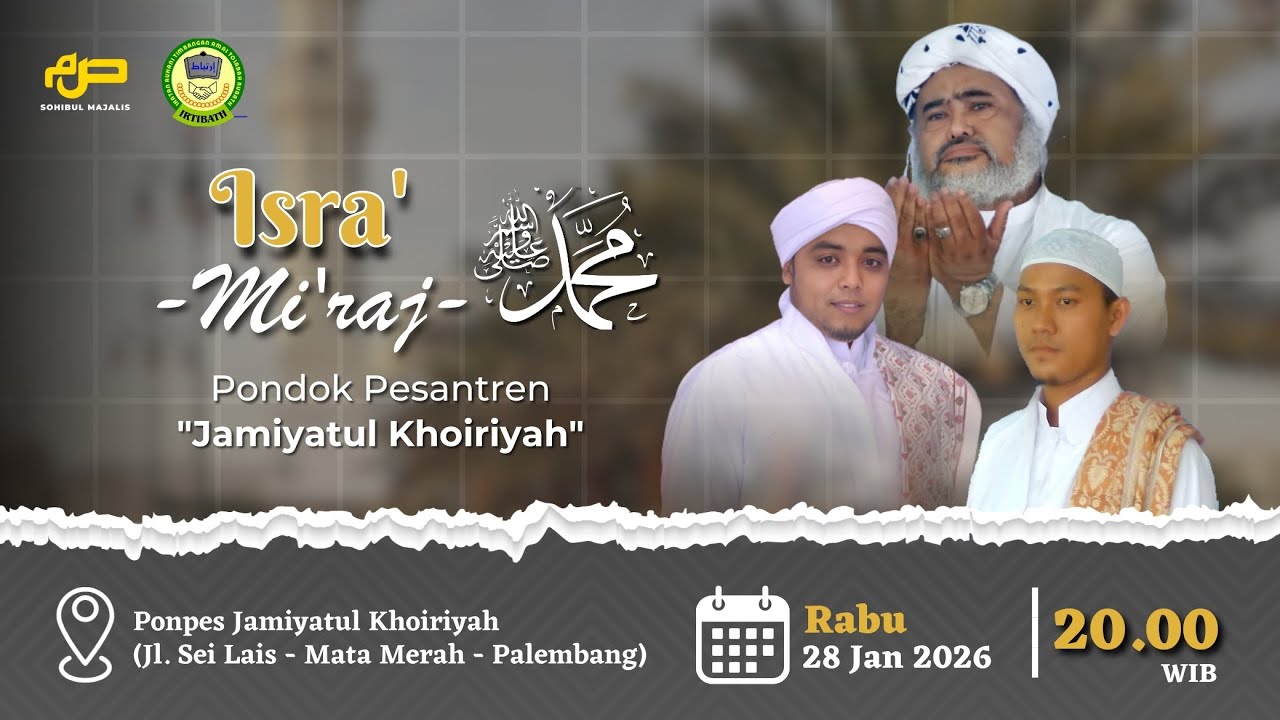 🔴 LIVE MA'HAD JAMIYATUL KHORIYAH ( IKHTITAM RANGKAIAN ISRA MI'RAJ BERSAMA ALUMNI IRTIBART ).