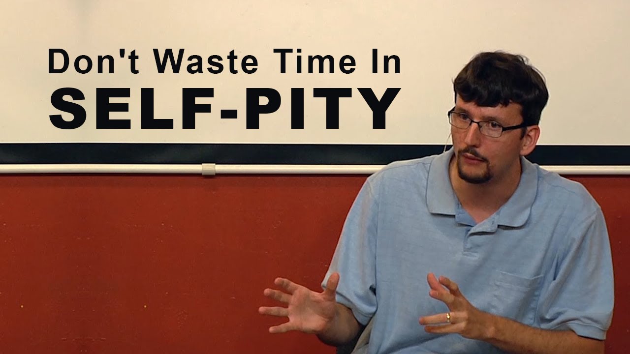 Don't Waste Time In Self-Pity - James Jennings