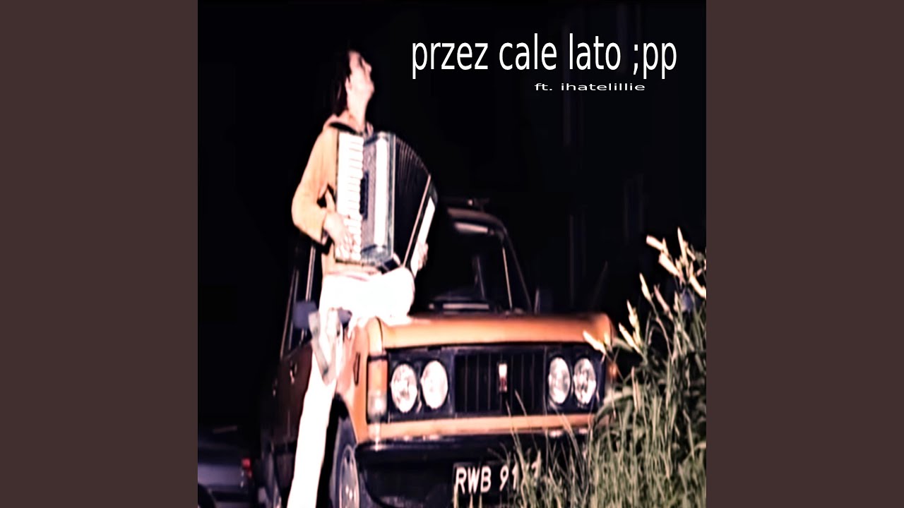 przez cale lato :pp (feat. ihatelillie)