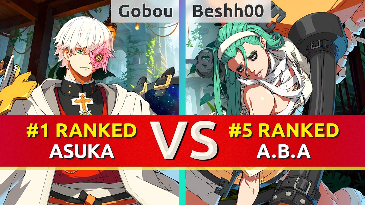 GGST ▰ Gobou (#1 Ranked Asuka) vs Beshh00 (#5 Ranked A.B.A). High Level Gameplay