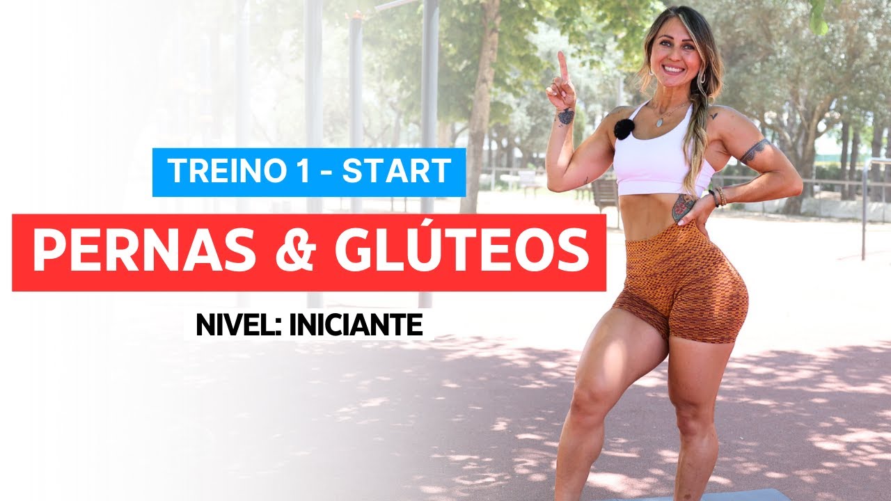 PERNAS E GLÚTEOS - Treino 1 | Start | Iniciantes