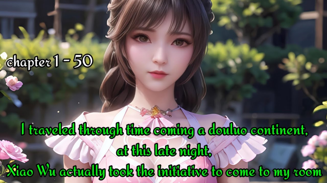 I crossover to the douluo continent, Xiao Wu actually took the initiative to come to my room .
