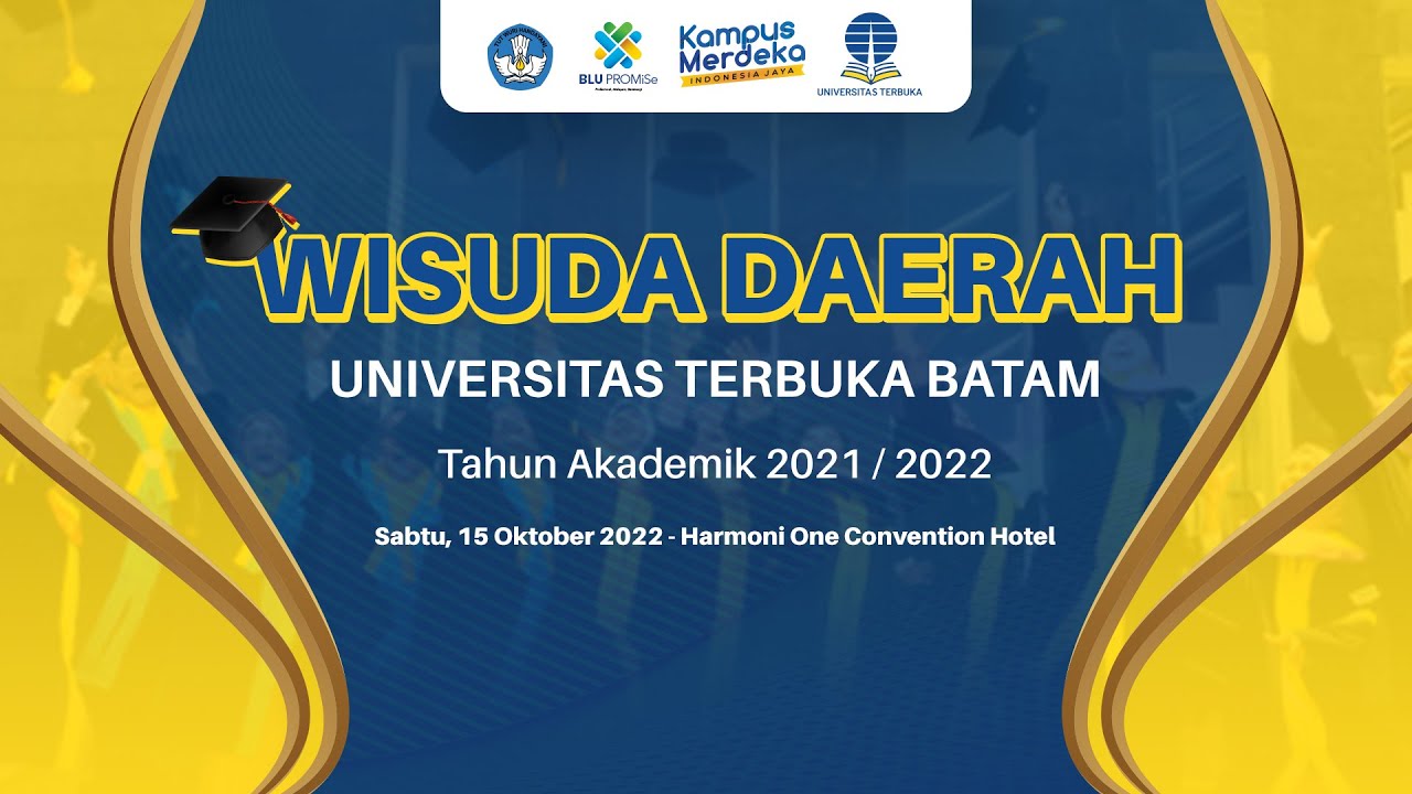 WISUDA DAERAH UNIVERSITAS TERBUKA BATAM ( TAHUN AKADEMIK 2021 / 2022)