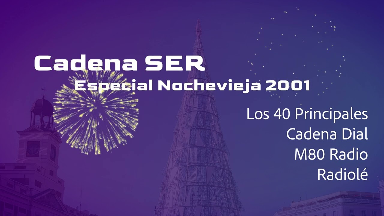 Cadena SER Especial Nochevieja 2001 Los 40 Principales, M80 Radio, Cadena Dial, Radiolé