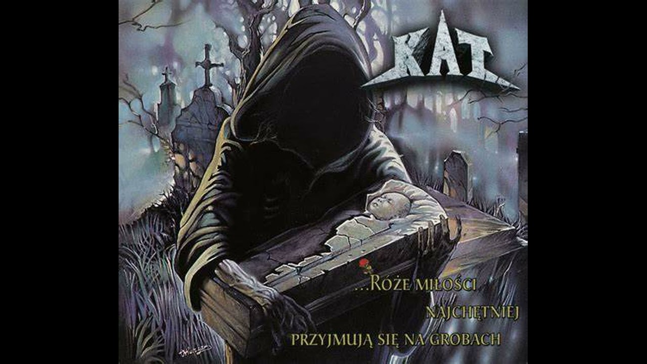 KAT - ...R&oacute;że Miłości Najchętniej Przyjmują Się Na Grobach (full album)