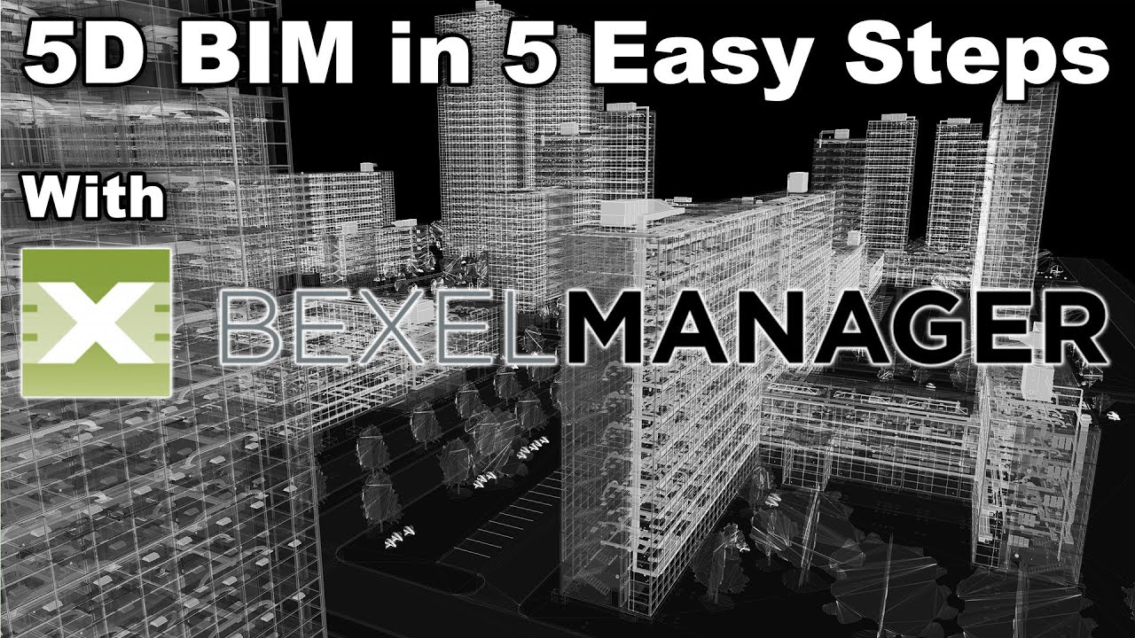 5D BIM in 5 Easy Steps - Bexel Manager Tutorial
