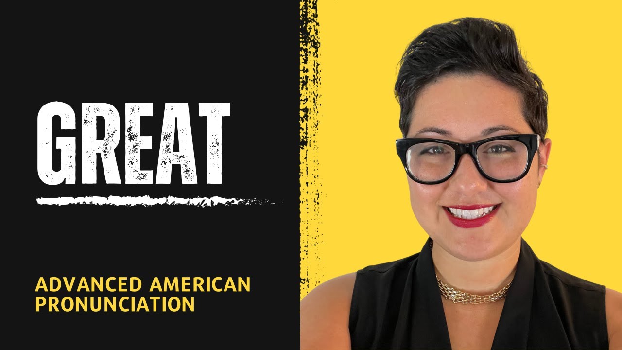 How to Pronounce GREAT Correctly in American English