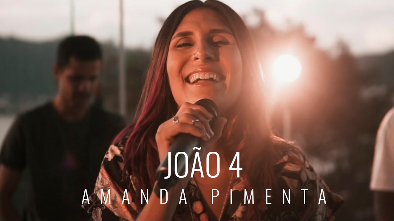 AMANDA PIMENTA | JOÃO 4 (Clipe Oficial)
