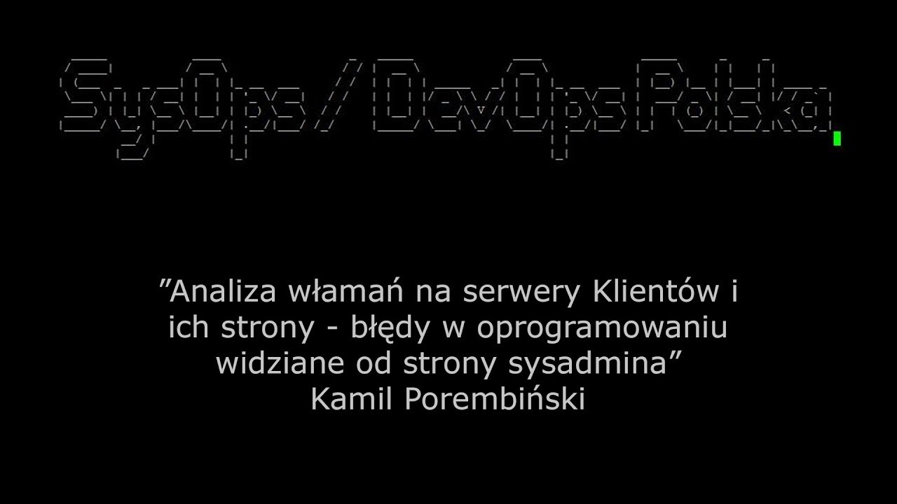 Kamil Porembiński - Analiza włamań na serwery Klientów i ich strony