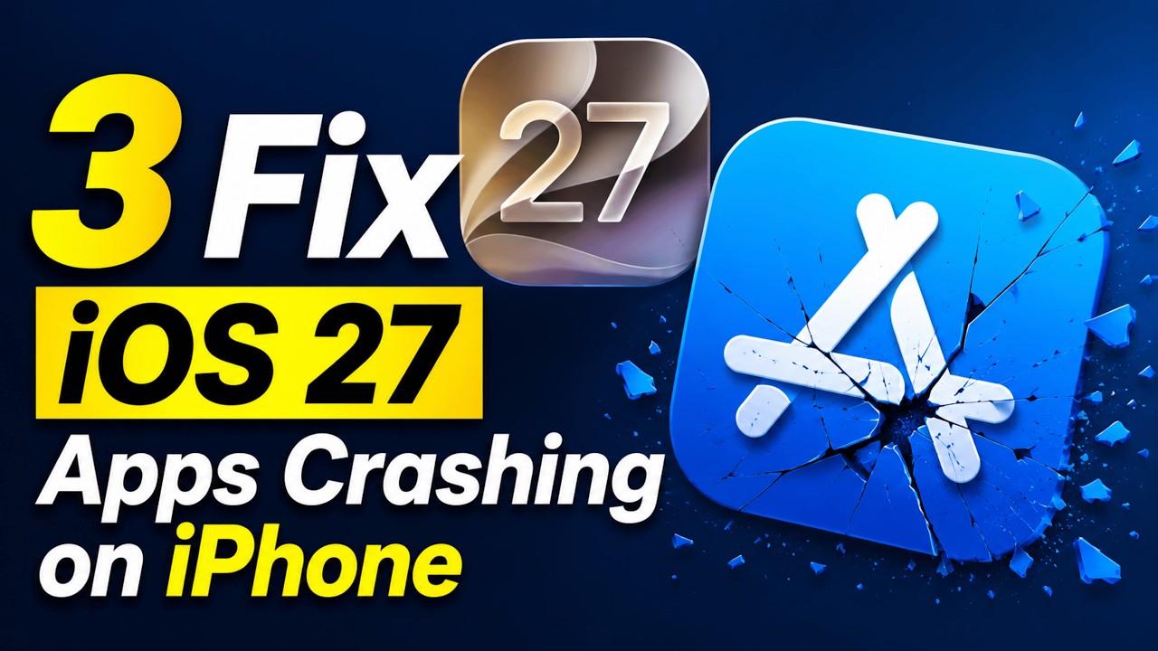 How to Fix iOS 27 Apps Crashing on iPhone