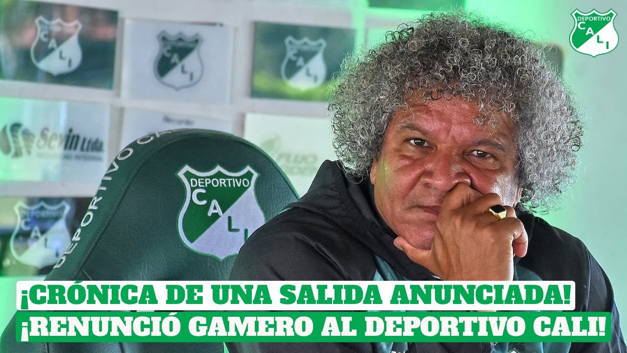 🚨 CRÓNICA DE UNA SALIDA ANUNCIADA | ALBERTO GAMERO RENUNCIÓ AL DEPORTIVO CALI 🟢