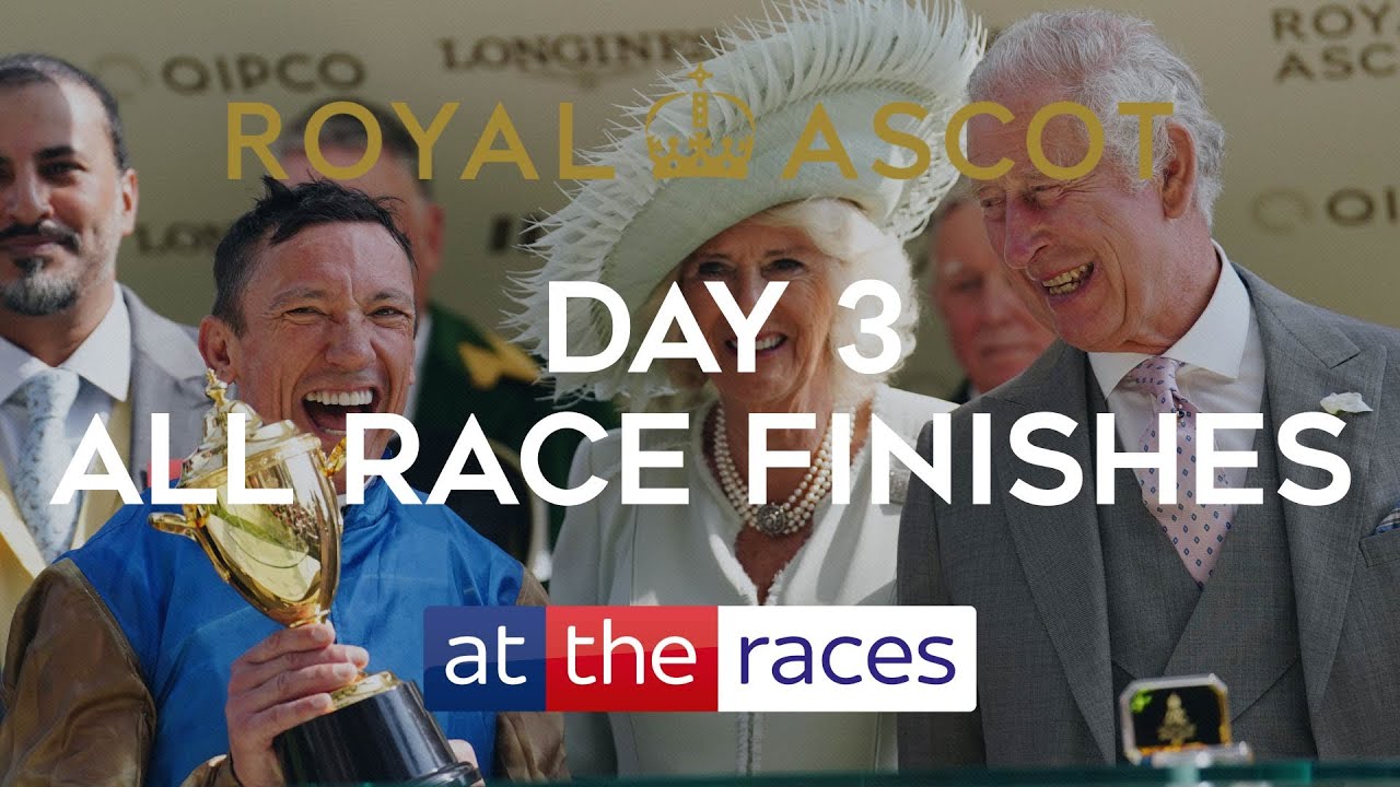 ALL RACE FINISHES FROM DAY 3 OF ROYAL ASCOT 2023