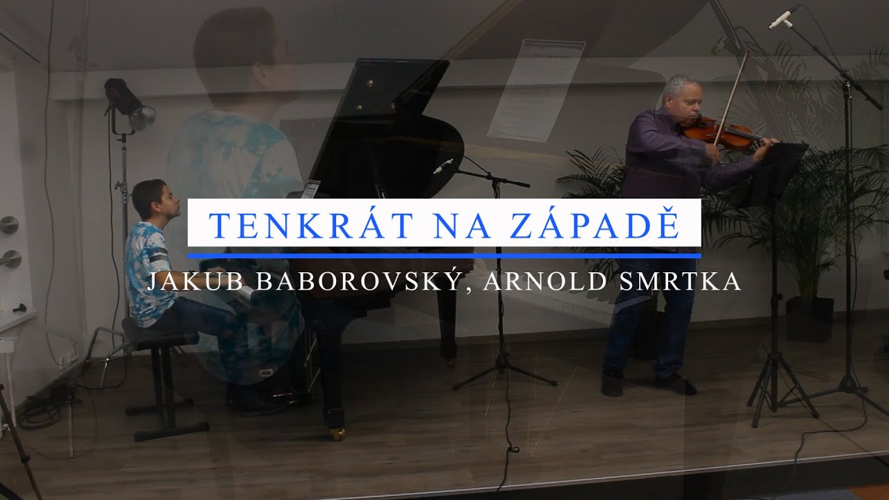 Tenkrát na západě (once upon a time in the west) | Jakub Baborovský, Arnold Smrtka | Klavír, housle