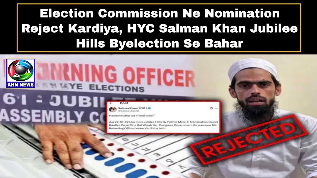 Election Commission Ne Nomination Reject Kardiya, HYC Salman Khan Jubilee Hills Byelection Se Bahar