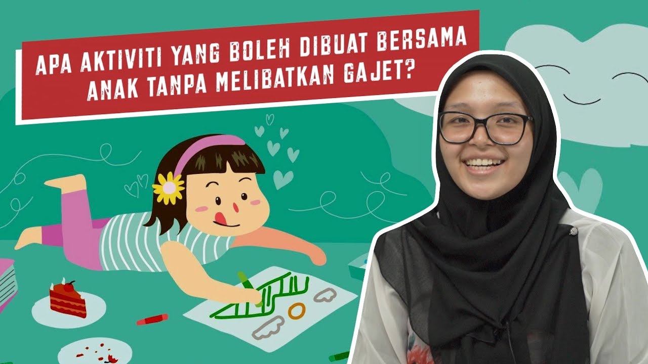 Apa Aktiviti yang Boleh Dibuat Bersama Anak Tanpa Melibatkan Gajet?