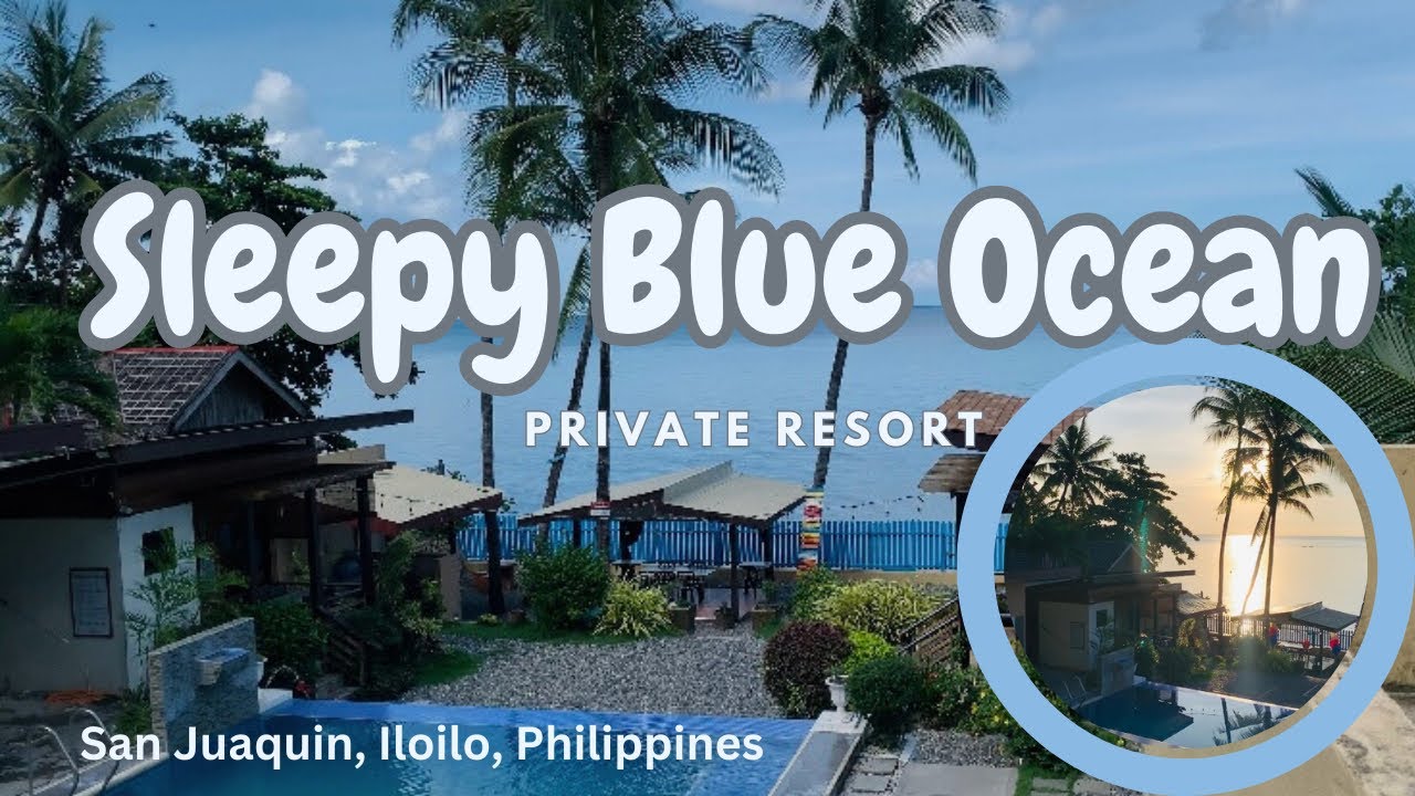 SLEEPY BLUE OCEAN l San Juaquin, Iloilo, Philippines l Audie the Explorer