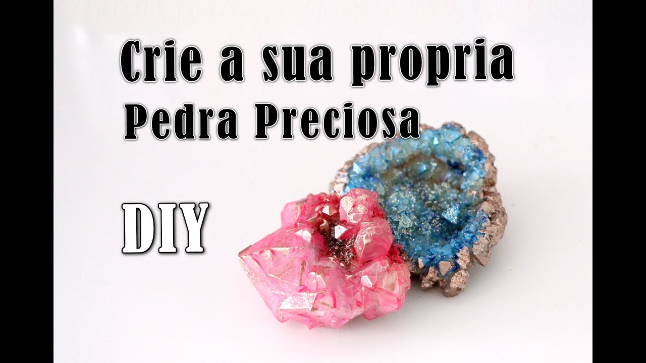 DIY | Como fazer sua propria Pedra Preciosa