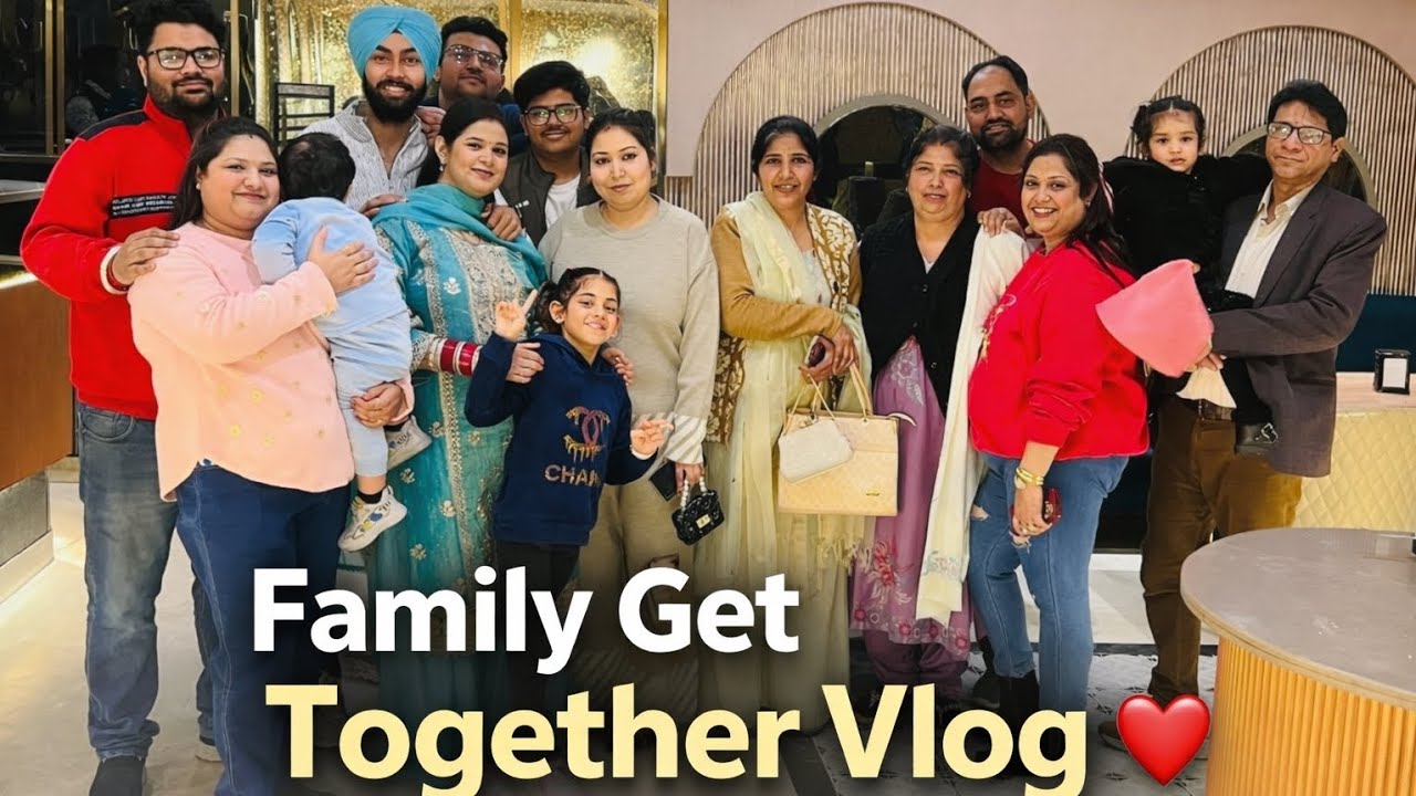 Family Get Together Vlog ❤️