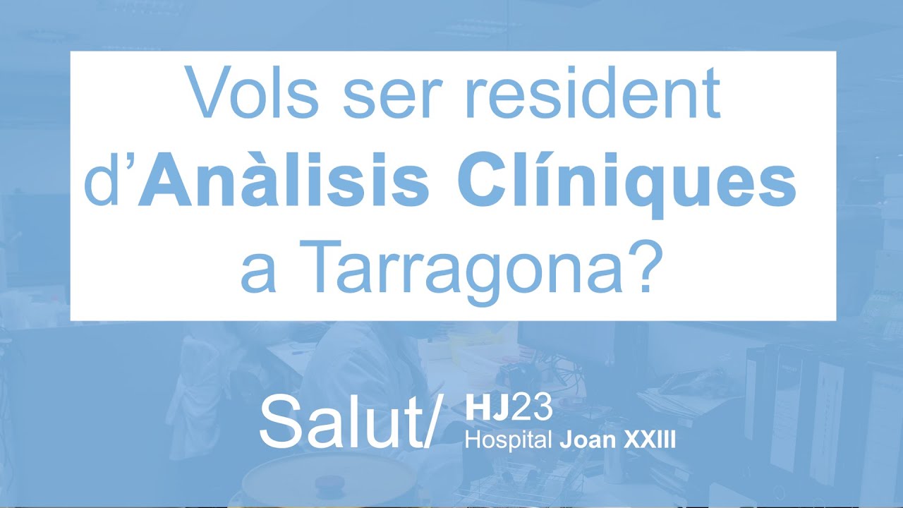 Fes la residència d'Anàlisis Clíniques a l'Hospital Universitari Joan XXIII de Tarragona