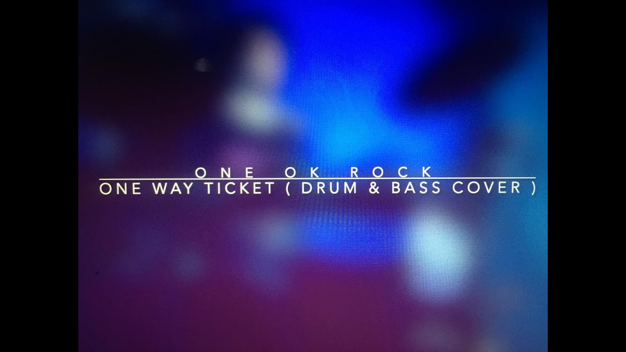 ONE OK ROCK one way ticket drum & bass cover