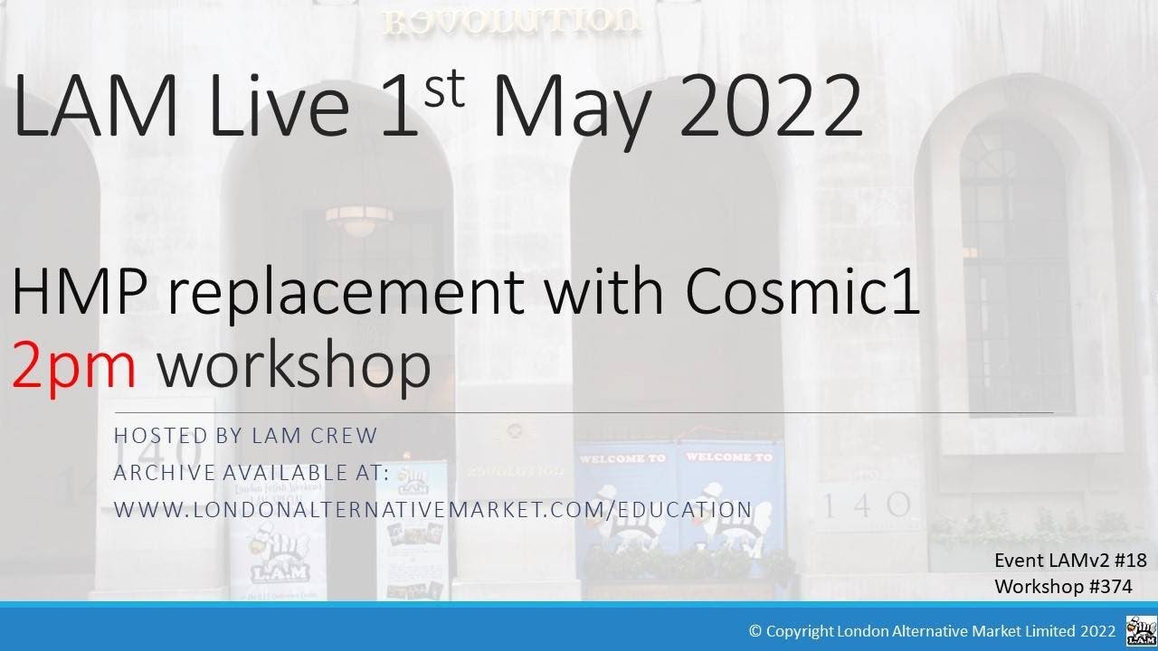 LAM Live 1st May 2022 - 2pm HMP replacement with @Cosmic1