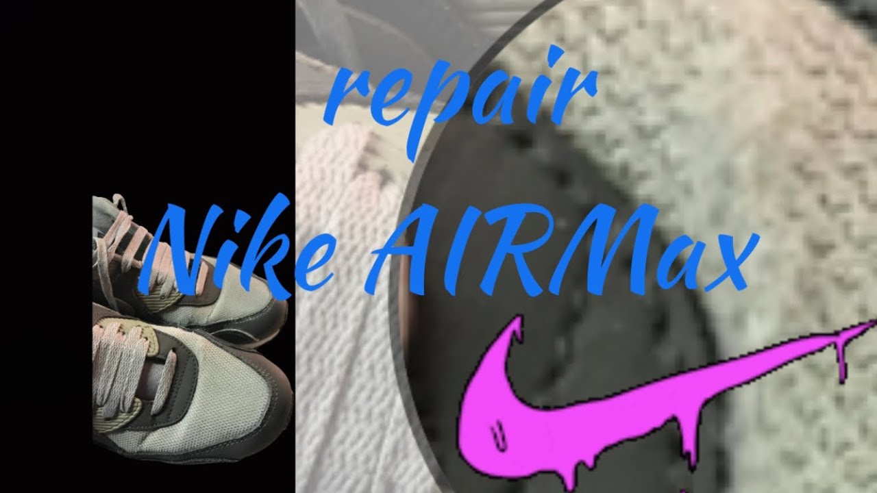 How to repair my old  Nike Air Max ? ( cordonnier stars ) / تجديد و اصلاح 👟🌟🌟