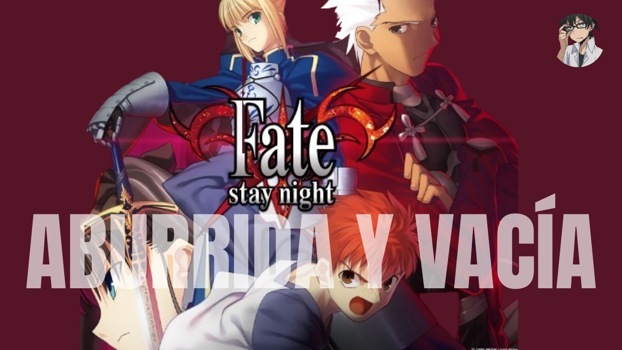 Fate Stay Night (2006) y el arte de no contar nada