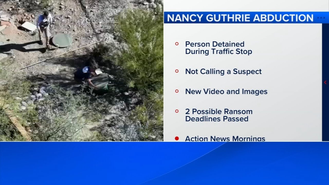 Latest on Nancy Guthrie abduction after police detain person during traffic stop