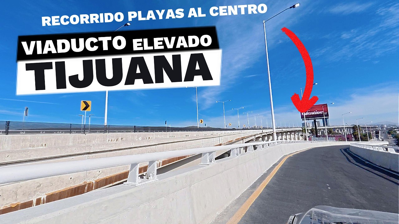viaducto elevado Tijuana.!!  Recorriendo el nuevo puente de Tijuana 