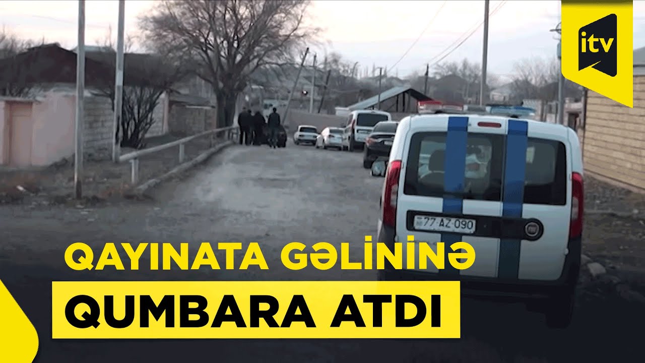 Goranboyda ailə faciəsi – Qayınata gəlinin üzərinə qumbara atdı