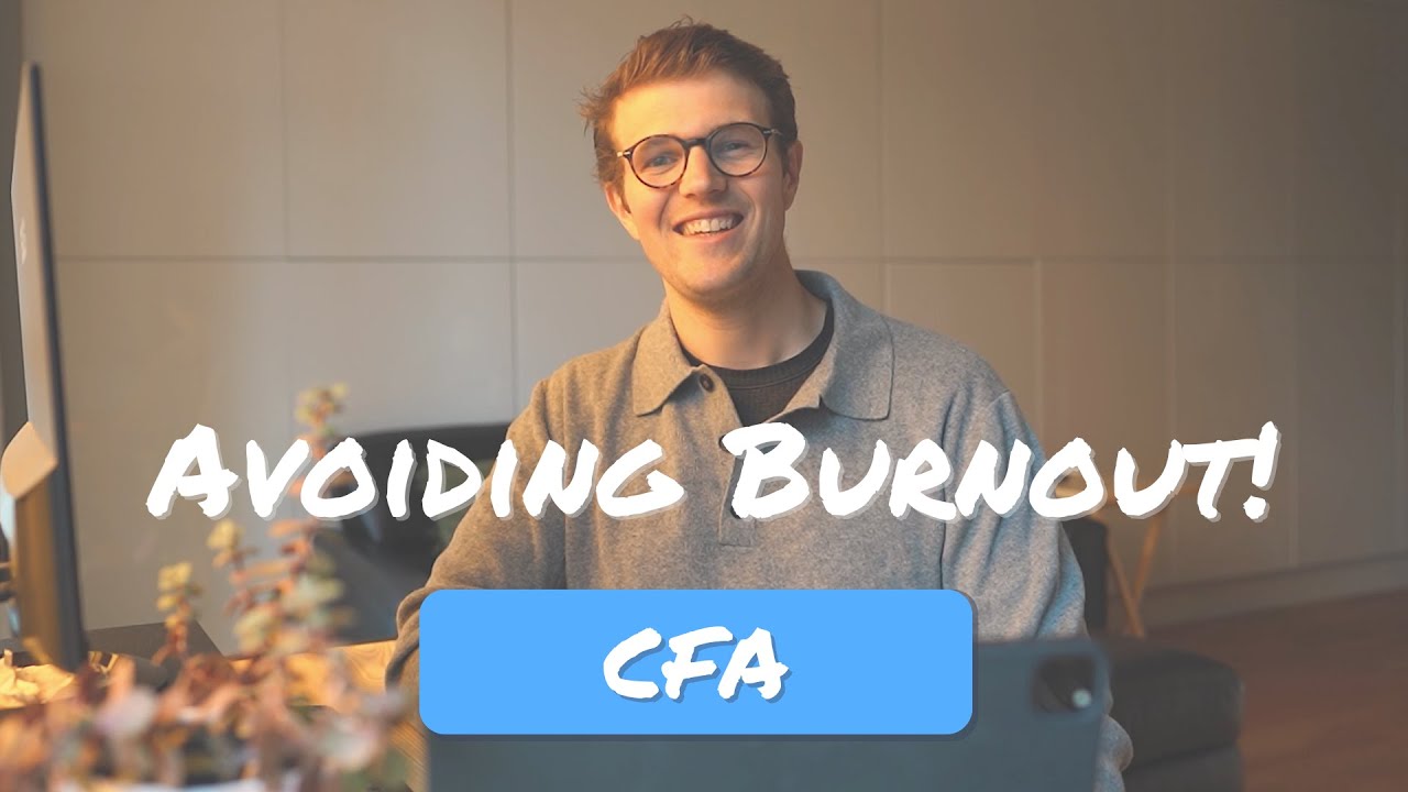 How to Avoid CFA Burnout!
