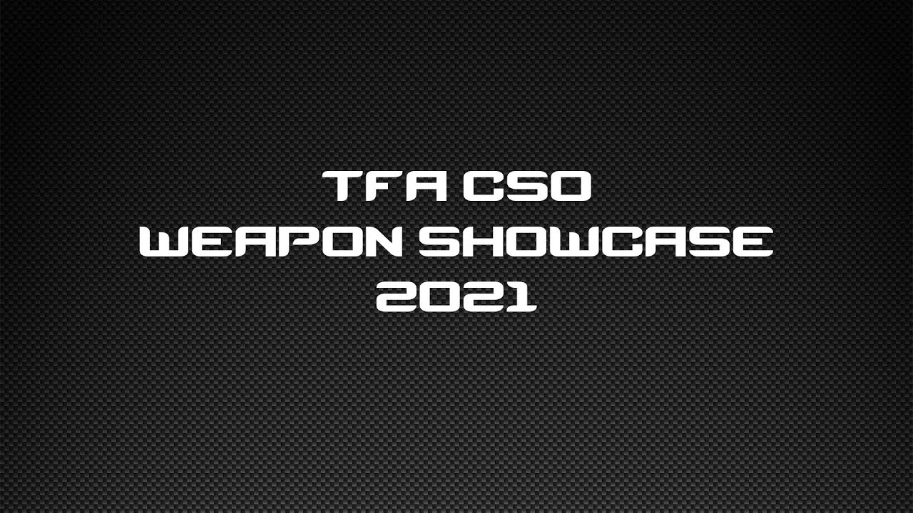 TFA Counter Strike Online Weapon Showcase 2021