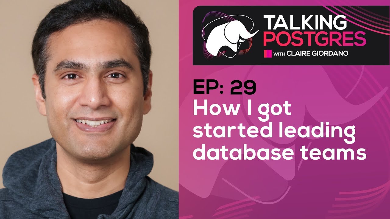 How I got started leading database teams with Shireesh Thota | Talking Postgres Ep29