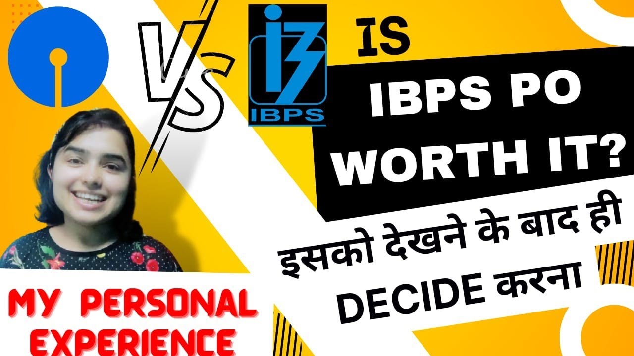 Is IBPS PO worth it? Difference between IBPS and SBI by Shivani keswani