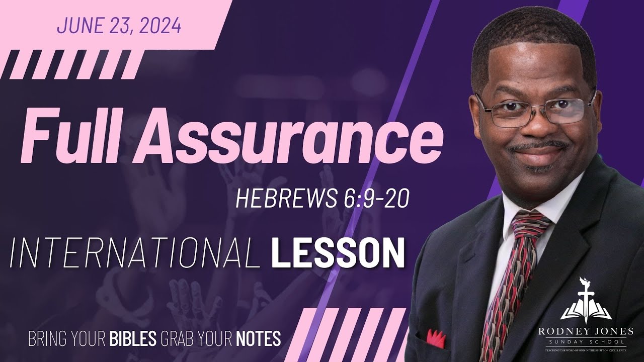 Full Assurance, Hebrews 6:9-20, June 23, 2024, Sunday School Lesson (International)