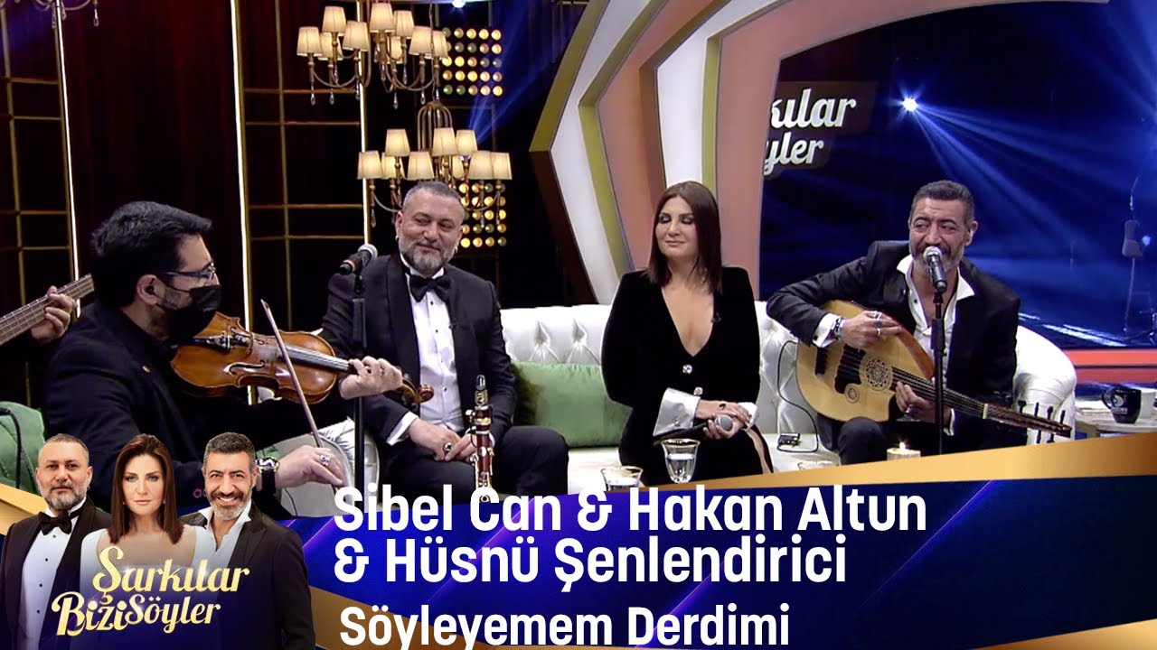 Sibel Can & Hakan Altun & Hüsnü Şenlendirici - Söyleyemem Derdimi