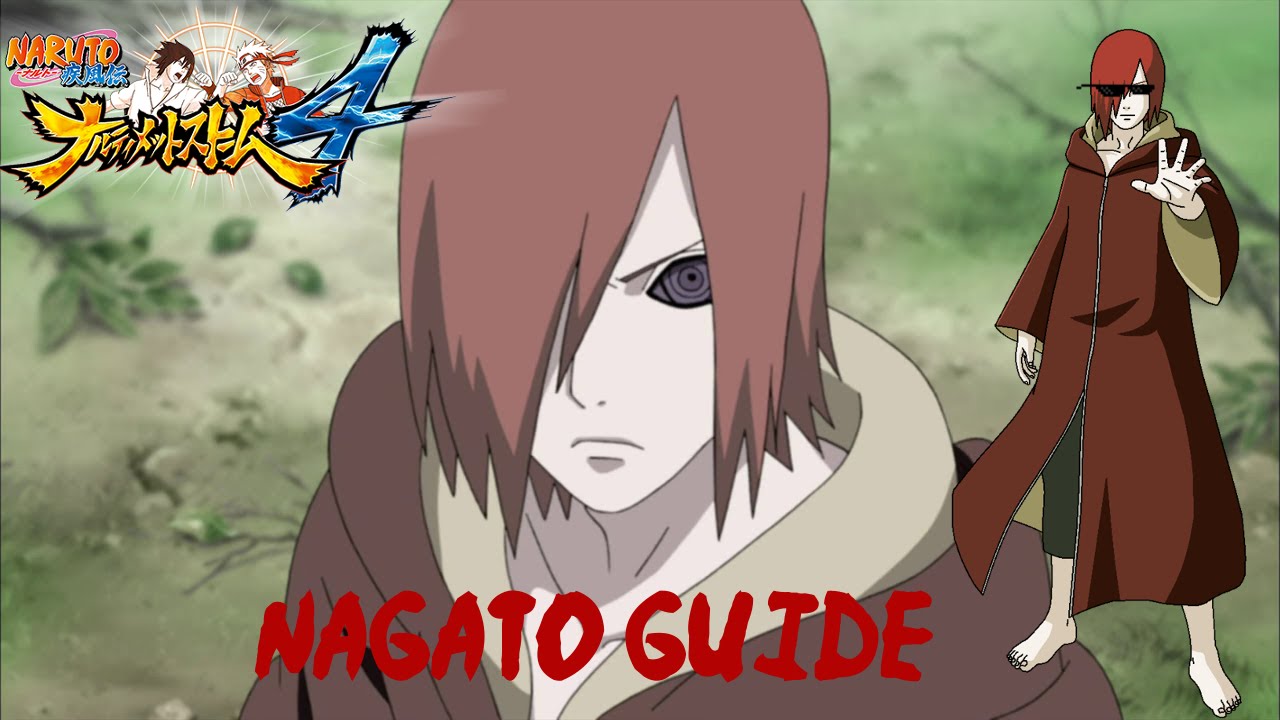 |Nagato Tips/Overview| Naruto Ultimate Ninja Storm 4