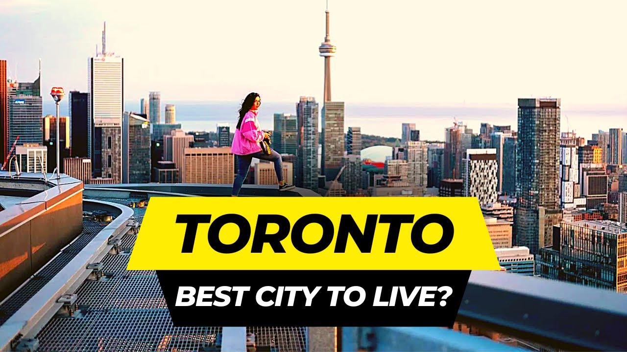 Why Toronto is the Best City to Live in 2026