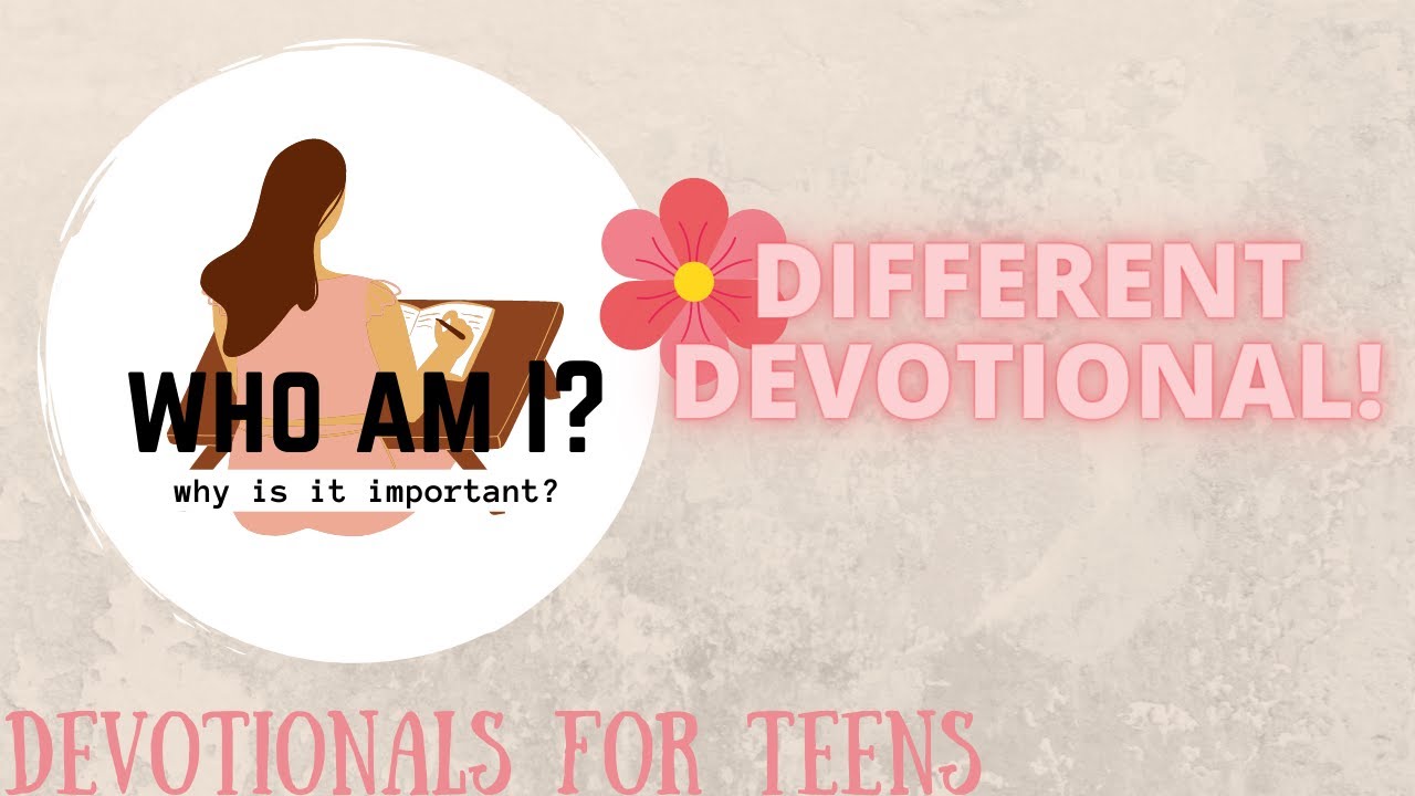 Devotionals For Teens| Who Am I? Why Is It Important?| DIFFERENT DEVOTIONAL BOOK