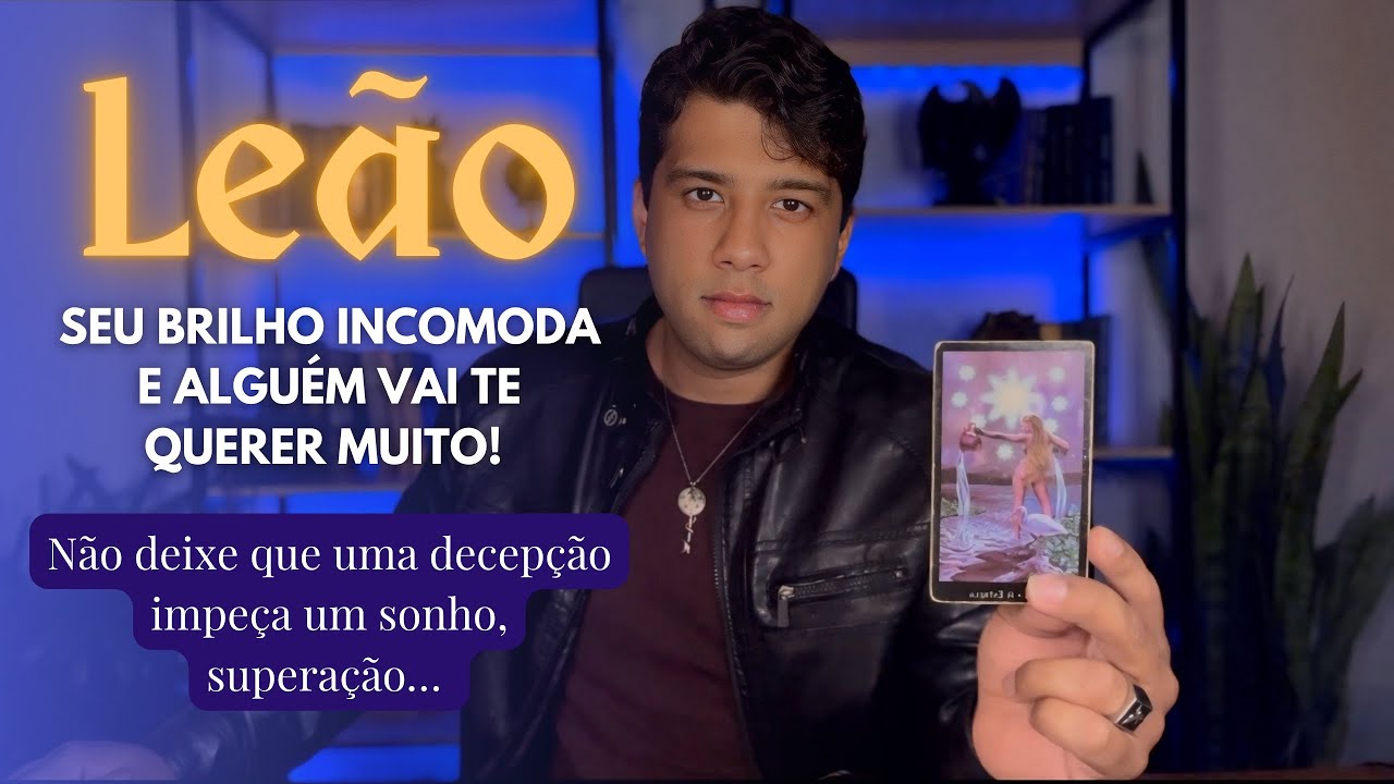 LEÃO🔮 SEU BRILHO INCOMODA E ALGUÉM VAI TE QUERER MUITO!❤️‍🔥 UMA DECEPÇÃO NÃO PODE IMPEDIR UM SONHO🔥