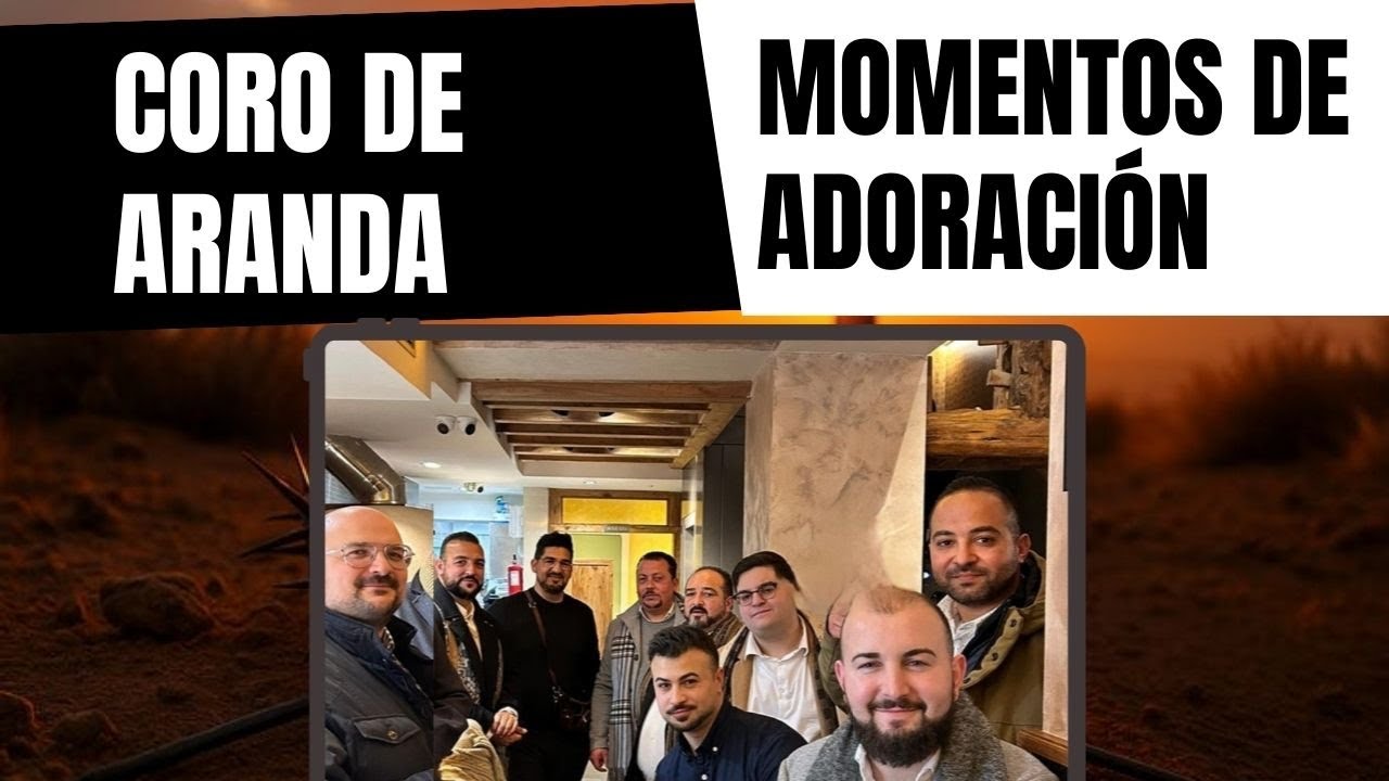Coro de Aranda | Momentos de Adoración 