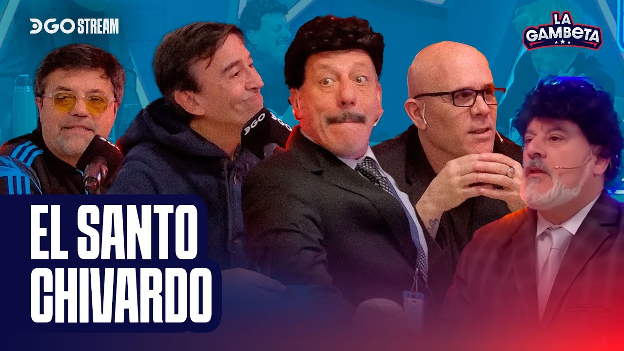 El Santo Chivardo | LA GAMBETA | DGO 20/8